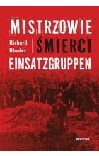 Mistrzowie śmierci. Einsatzgruppen