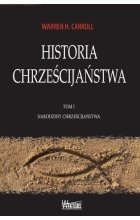Historia Chrześcijaństwa Tom 1 Narodziny Chrześcijaństwa