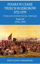 Polska w czasie trzech rozbiorów 1772-1799. Tom 3. 1791-1799 