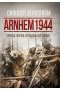 Arnhem 1944 Epicka bitwa opisana na nowo