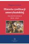 Historia cywilizacji amerykańskiej Tom 3 Era konsolidacji 1861-1945