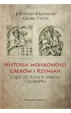 Historia wojskowości greków i rzymian. Rzym w okresie cesarstwa. Tom 3 