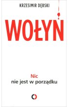 Wołyń. Nic nie jest w porządku