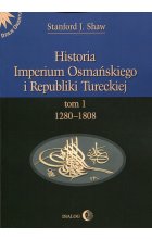 Historia Imperium Osmańskiego i Republiki Tureckiej Tom 1