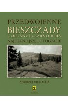 Przedwojenne Bieszczady, Gorgany i Czarnohora wyd. 2023 
