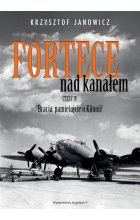 Fortece nad kanałem. Część 4. Bracia, pamiętajcie o Kilonii! 