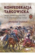 Konfederacja targowicka Wojna polsko-rosyjska 1792 w obronie Konstytucji 3 maja