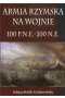 Armia Rzymska na wojnie 100 p.n.e. - 200 n.e.