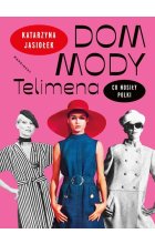 Dom mody Telimena Co nosiły Polki