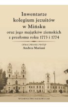Inwentarze kolegium jezuitów w Mińsku oraz jego majątków ziemskich z przełomu roku 1773 i 1774