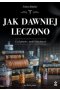 Jak dawniej leczono
