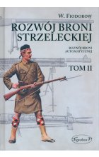 Rozwój broni strzeleckiej. Tom II: Rozwój broni automatycznej