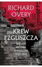 Krew i zgliszcza. Wielka wojna imperialna 1931-1945. Tom 1