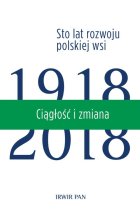 Ciągłość i zmiana Sto lat rozwoju polskiej wsi Tom 3