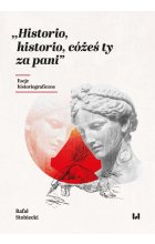 Historio, historio, cóżeś ty za pani