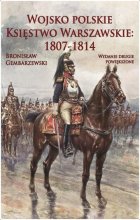 Wojsko polskie Księstwo Warszawskie: 1807-181