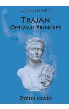 Trajan Optimus Princeps Życie i czasy