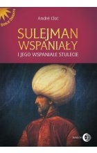 Sulejman Wspaniały i jego wspaniałe stulecie