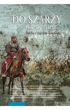 Do szarży marsz, marsz... Studia z dziejów kawalerii, t. 11