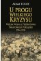U progu wielkiego kryzysu. Wielka wojna i przebudowa światowego porządku 1916-1931 