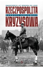 Rzeczpospolita kryzysowa. Dwadzieścia lat spaceru po linie