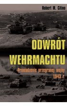 Odwrót Wehrmachtu. Prowadzenie przegranej wojny 1943 roku 