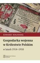 Gospodarka wojenna w Królestwie Polskim w latach 1914-1918