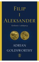 Filip i Aleksander. Królowie i zdobywcy 