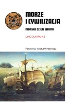 Morze i cywilizacja. Morskie dzieje świata 