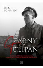Czarny Tulipan. Życie i mit Ericha Hartmanna, najlepszego asa myśliwskiego w dziejach 