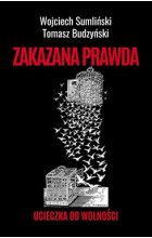 Zakazana prawda. Ucieczka od wolności