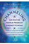 Channeling - jak stać się medium przekazu energetycznego
