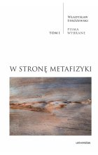 W stronę metafizyki Pisma Wybrane Tom 1