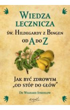 Wiedza lecznicza św. Hildegardy z Bingen od A do Z wyd. 2023 