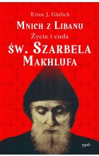Mnich z Libanu. Życie i cuda św. Szarbela Makhlufa 