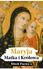 Maryja. Matka i Królowa. Przewodnik biblijny dla katolików 