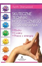 Skuteczne techniki holistycznego uzdrawiania