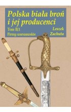 Polska biała broń i jej producenci Tom II / 1