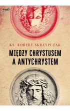 Między Chrystusem a Antychrystem 