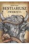 Bestiariusz. Zwierzęta 