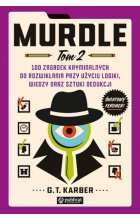 Murdle t. 2, 100 zagadek kryminalnych do rozwikłania przy użyciu logiki, wiedzy oraz sztuki dedukcji