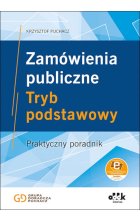 Zamówienia publiczne Tryb podstawowy Praktyczny poradnik (z suplementem elektronicznym)
