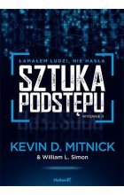 Sztuka podstępu. Łamałem ludzi, nie hasła wyd. 2 