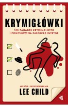 Krymigłówki. 100 zagadek kryminalnych i pomysłów na zabójczą intrygę 