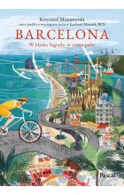 Barcelona. W blasku Sagrady, w cieniu pam