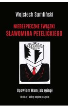 Niebezpieczne związki Sławomira Petelickiego 