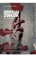 Sekcja zwłok. True crime – historie z prosektorium