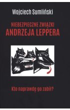 Niebezpieczne związki Andrzeja Leppera. Kto naprawdę go zabił? 