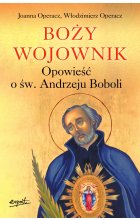Boży wojownik. Opowieść o św. Andrzeju Boboli 