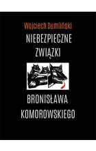 Niebezpieczne związki Bronisława Komorowskiego 